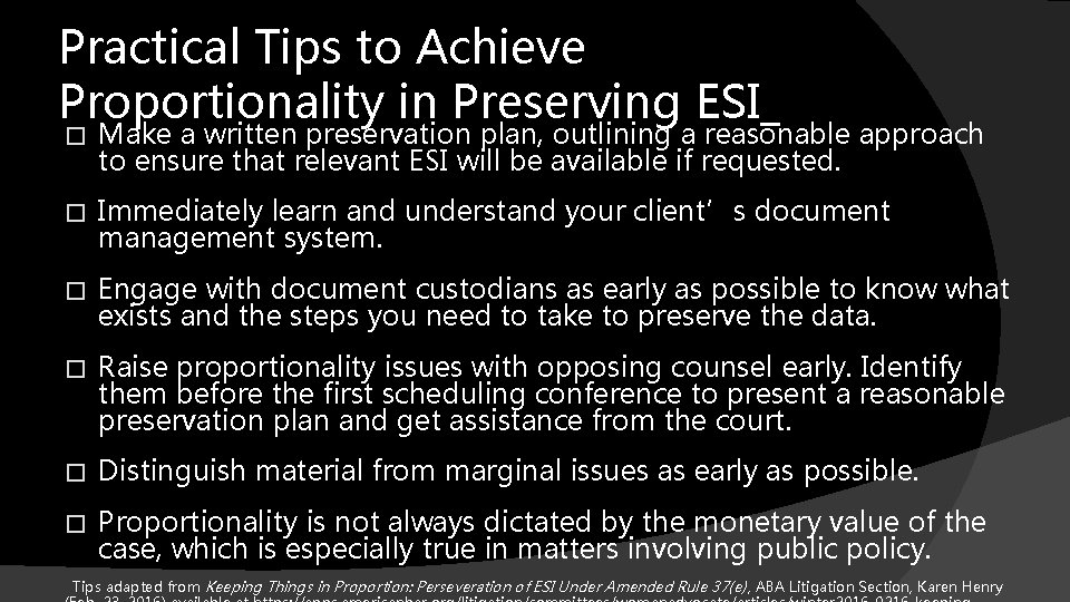Practical Tips to Achieve Proportionality in Preserving ESI_ � Make a written preservation plan,