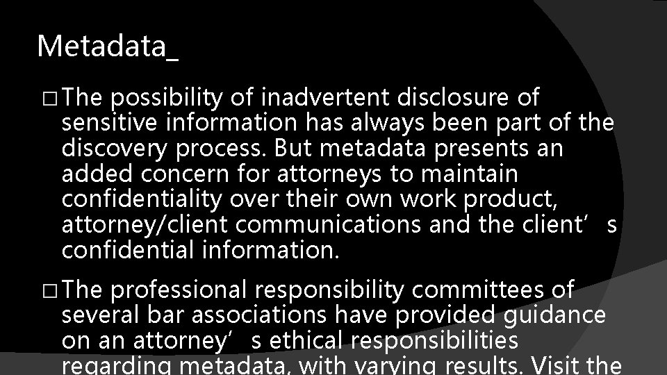 Metadata_ � The possibility of inadvertent disclosure of sensitive information has always been part