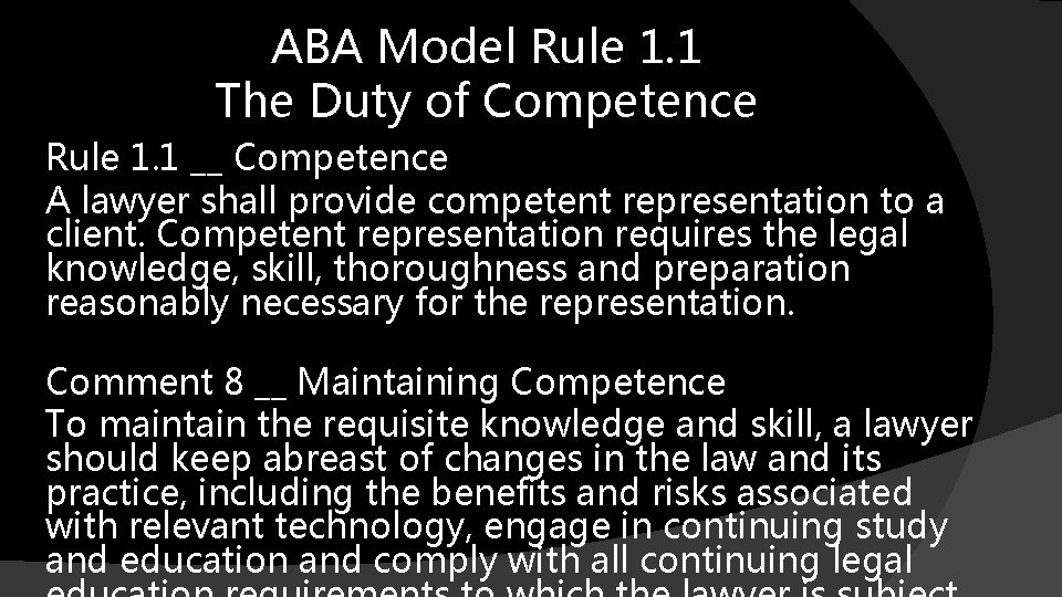 ABA Model Rule 1. 1 The Duty of Competence Rule 1. 1 __ Competence