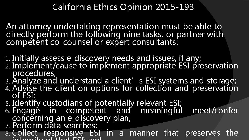 California Ethics Opinion 2015 -193 An attorney undertaking representation must be able to directly