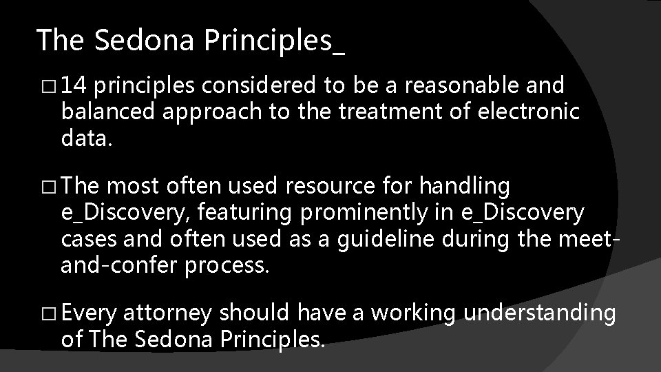The Sedona Principles_ � 14 principles considered to be a reasonable and balanced approach
