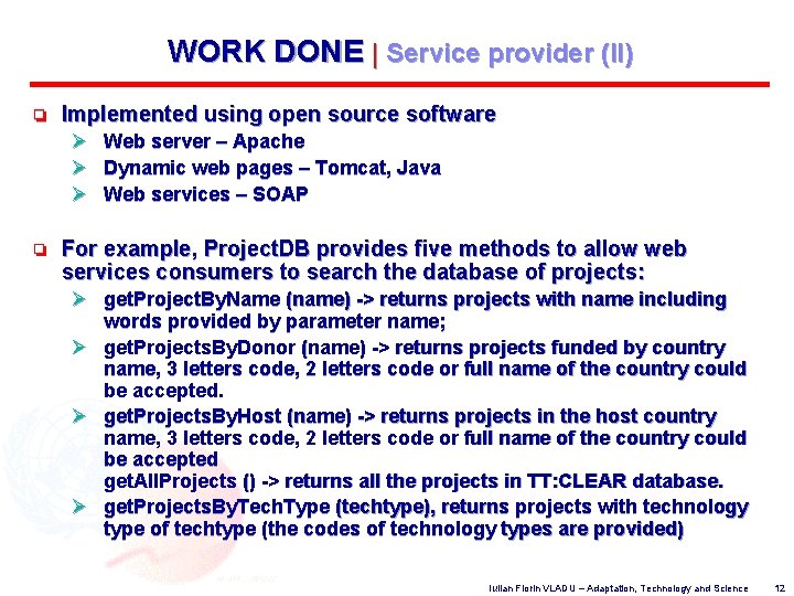WORK DONE | Service provider (II) o Implemented using open source software Ø Web