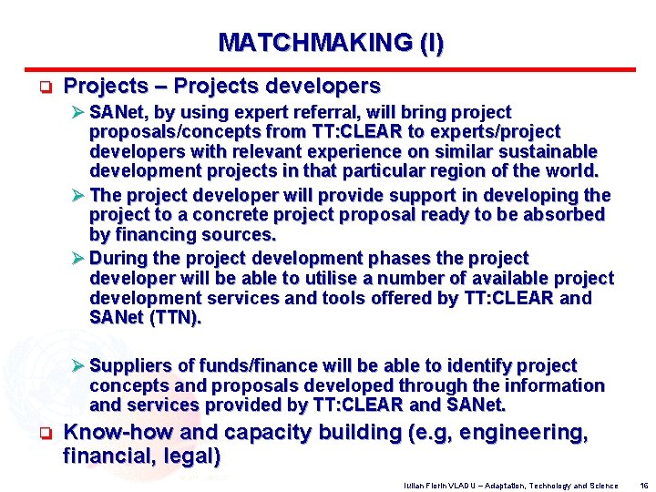MATCHMAKING (I) o Projects – Projects developers Ø SANet, by using expert referral, will
