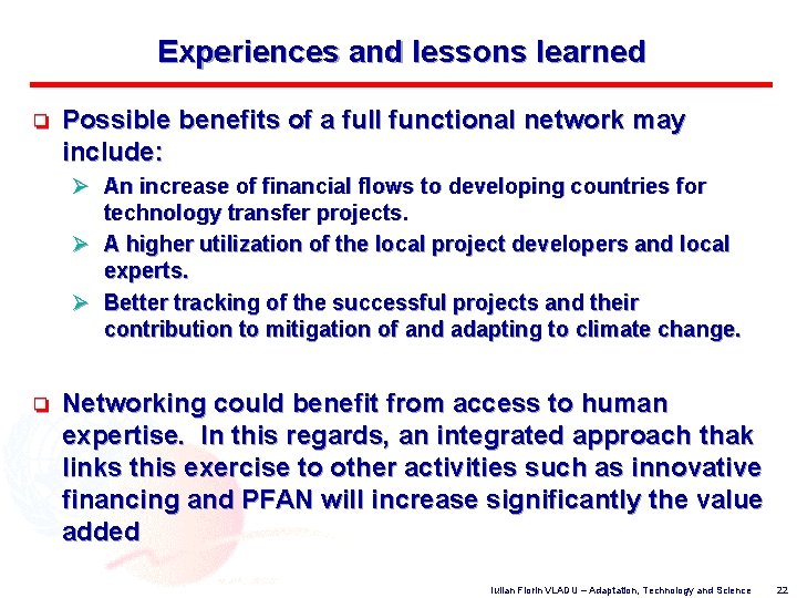 Experiences and lessons learned o Possible benefits of a full functional network may include: