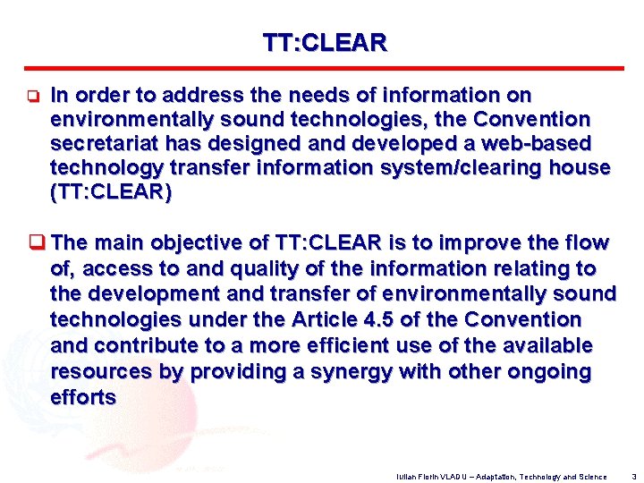 TT: CLEAR o In order to address the needs of information on environmentally sound