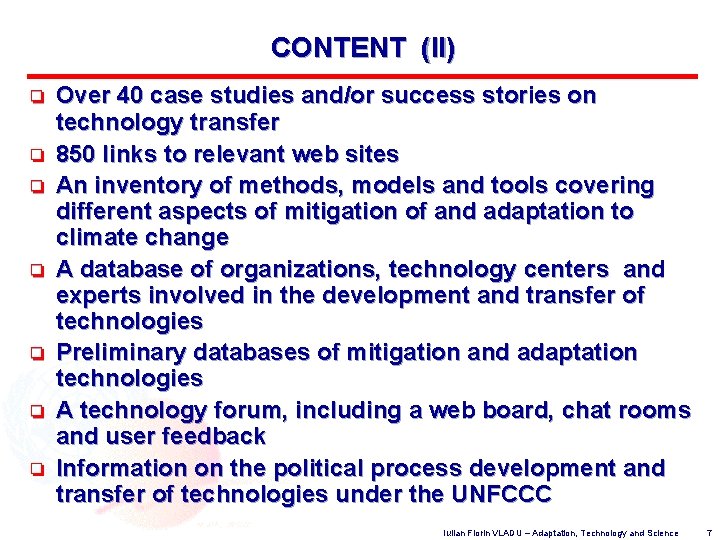 CONTENT (II) o o o o Over 40 case studies and/or success stories on
