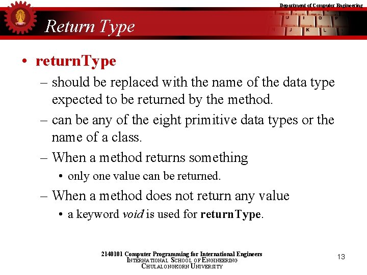 Department of Computer Engineering Return Type • return. Type – should be replaced with