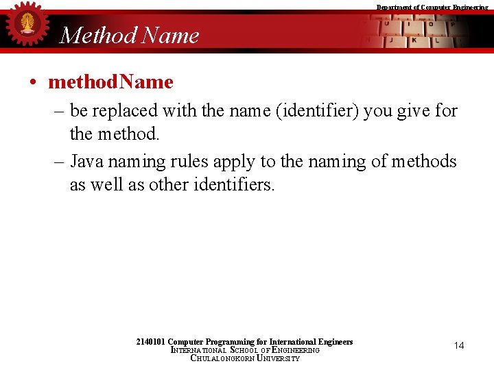 Department of Computer Engineering Method Name • method. Name – be replaced with the