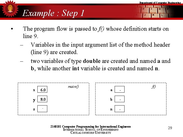 Department of Computer Engineering Example : Step 1 • The program flow is passed