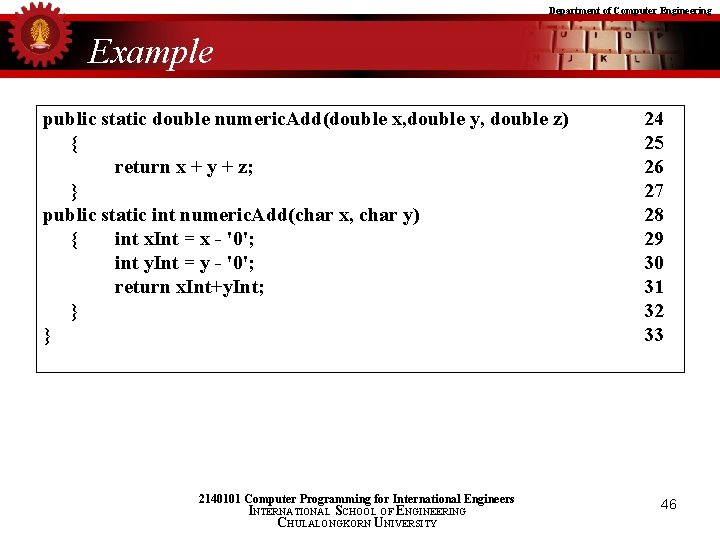 Department of Computer Engineering Example public static double numeric. Add(double x, double y, double