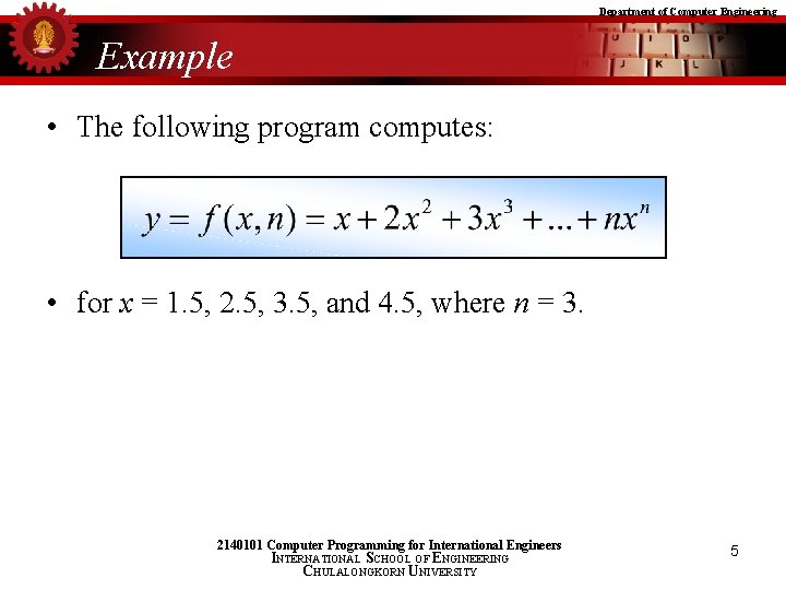 Department of Computer Engineering Example • The following program computes: • for x =