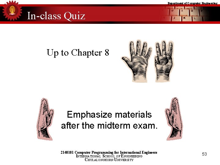 Department of Computer Engineering In-class Quiz Up to Chapter 8 Emphasize materials after the