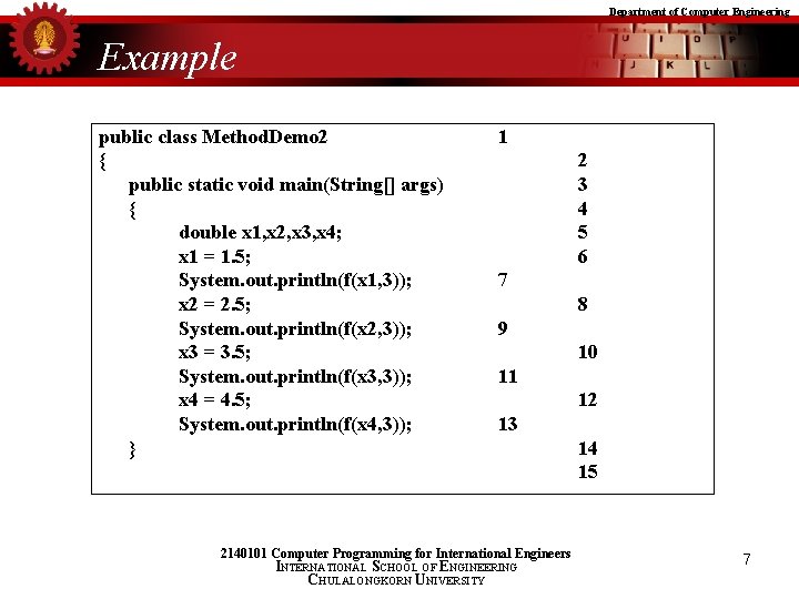 Department of Computer Engineering Example public class Method. Demo 2 { public static void