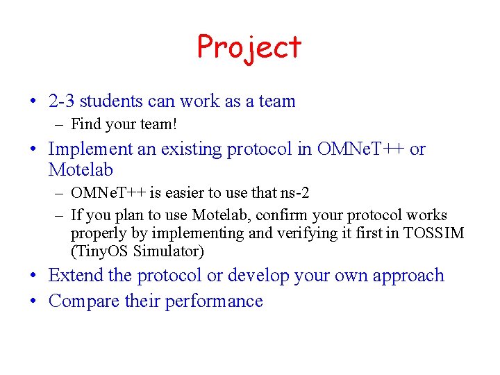 Project • 2 -3 students can work as a team – Find your team!