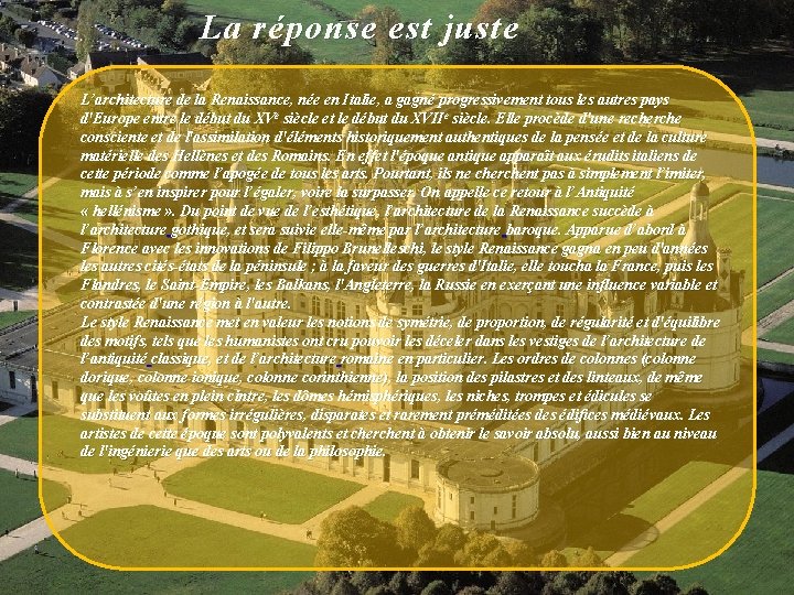 La réponse est juste L’architecture de la Renaissance, née en Italie, a gagné progressivement