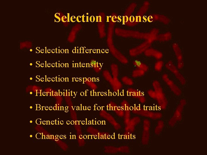 Selection response • Selection difference • Selection intensity • Selection respons • Heritability of