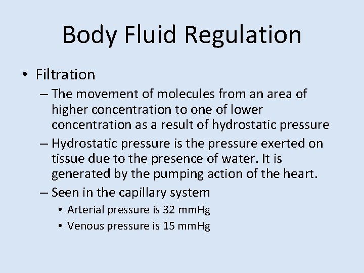 Body Fluid Regulation • Filtration – The movement of molecules from an area of