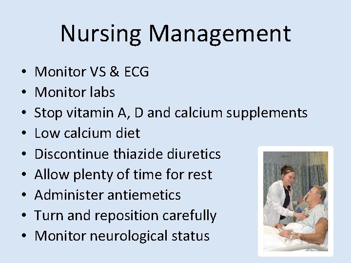 Nursing Management • • • Monitor VS & ECG Monitor labs Stop vitamin A,