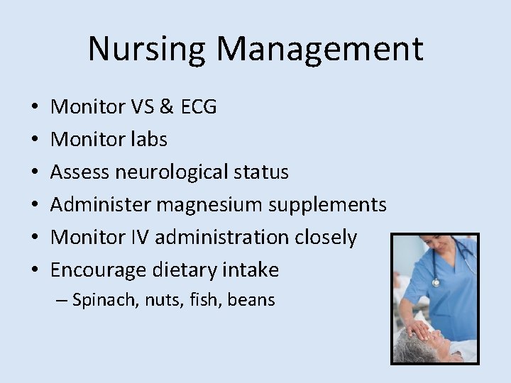 Nursing Management • • • Monitor VS & ECG Monitor labs Assess neurological status