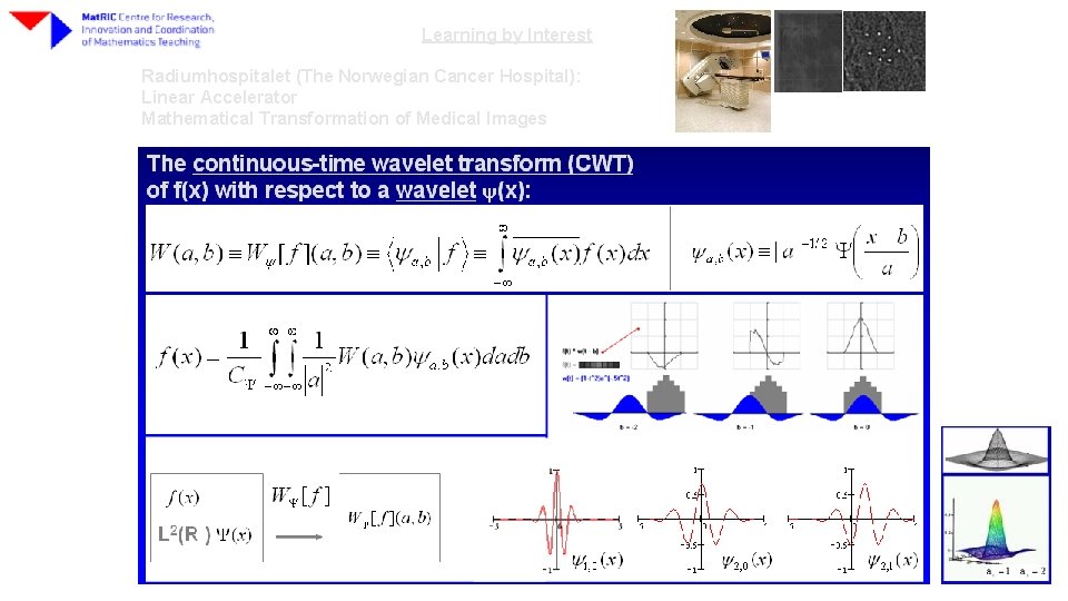 Learning by Interest Radiumhospitalet (The Norwegian Cancer Hospital): Linear Accelerator Mathematical Transformation of Medical