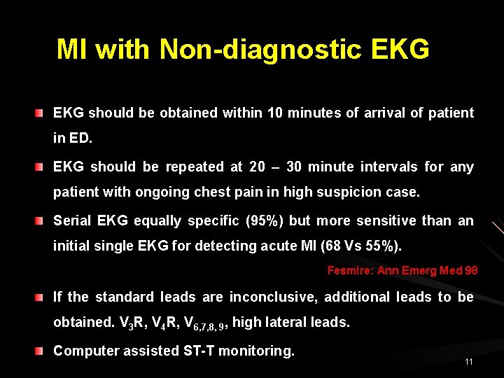 MI with Non-diagnostic EKG should be obtained within 10 minutes of arrival of patient