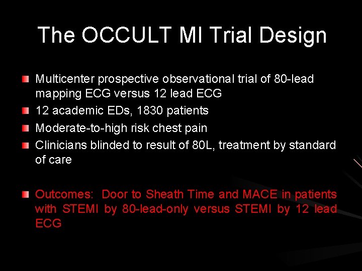 The OCCULT MI Trial Design Multicenter prospective observational trial of 80 -lead mapping ECG