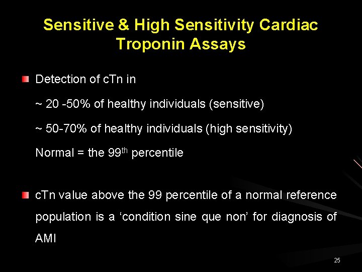 Sensitive & High Sensitivity Cardiac Troponin Assays Detection of c. Tn in ~ 20