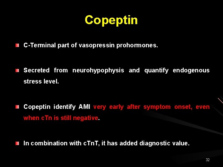 Copeptin C-Terminal part of vasopressin prohormones. Secreted from neurohypophysis and quantify endogenous stress level.