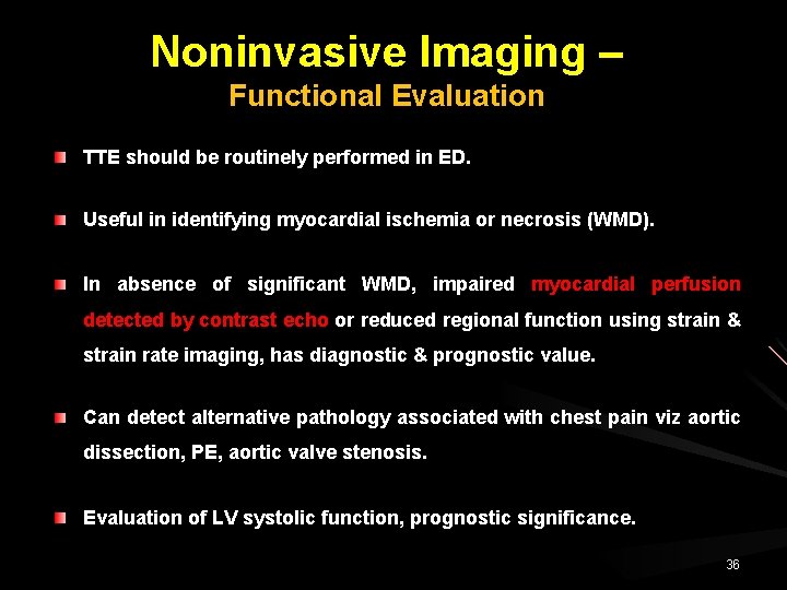 Noninvasive Imaging – Functional Evaluation TTE should be routinely performed in ED. Useful in