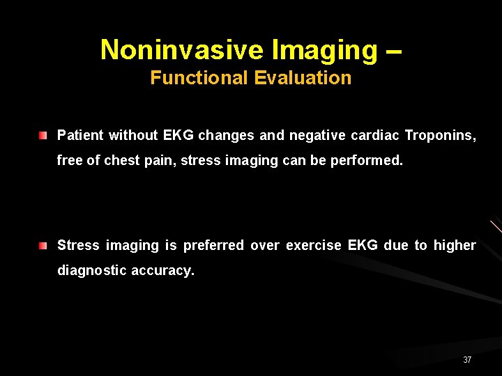 Noninvasive Imaging – Functional Evaluation Patient without EKG changes and negative cardiac Troponins, free