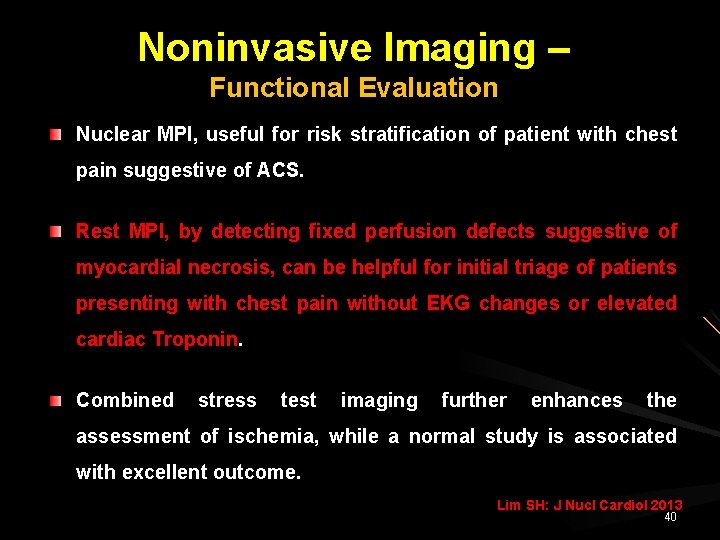 Noninvasive Imaging – Functional Evaluation Nuclear MPI, useful for risk stratification of patient with