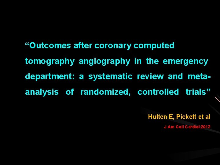 “Outcomes after coronary computed tomography angiography in the emergency department: a systematic review and