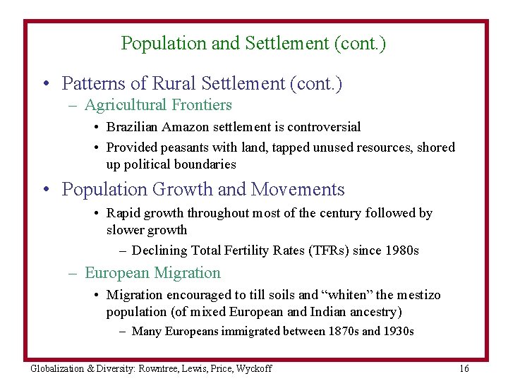Population and Settlement (cont. ) • Patterns of Rural Settlement (cont. ) – Agricultural