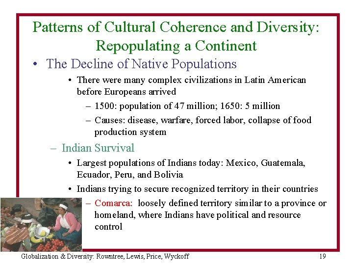 Patterns of Cultural Coherence and Diversity: Repopulating a Continent • The Decline of Native