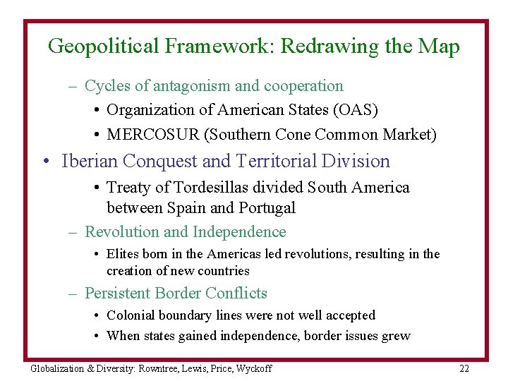 Geopolitical Framework: Redrawing the Map – Cycles of antagonism and cooperation • Organization of