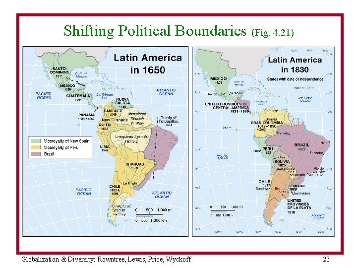 Shifting Political Boundaries (Fig. 4. 21) Globalization & Diversity: Rowntree, Lewis, Price, Wyckoff 23