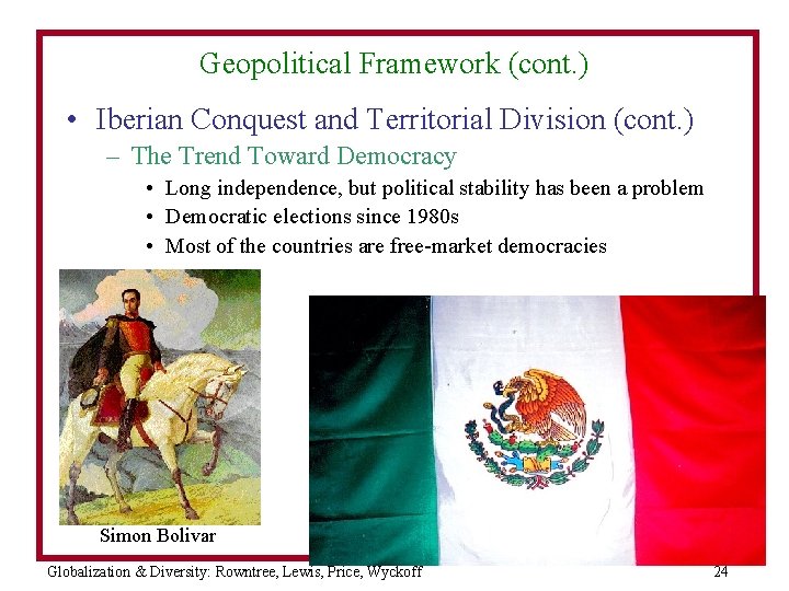 Geopolitical Framework (cont. ) • Iberian Conquest and Territorial Division (cont. ) – The
