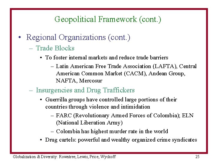Geopolitical Framework (cont. ) • Regional Organizations (cont. ) – Trade Blocks • To