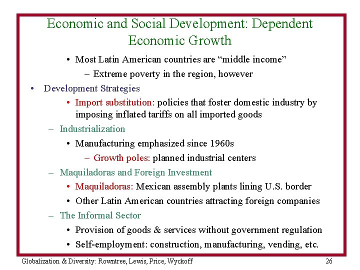 Economic and Social Development: Dependent Economic Growth • Most Latin American countries are “middle