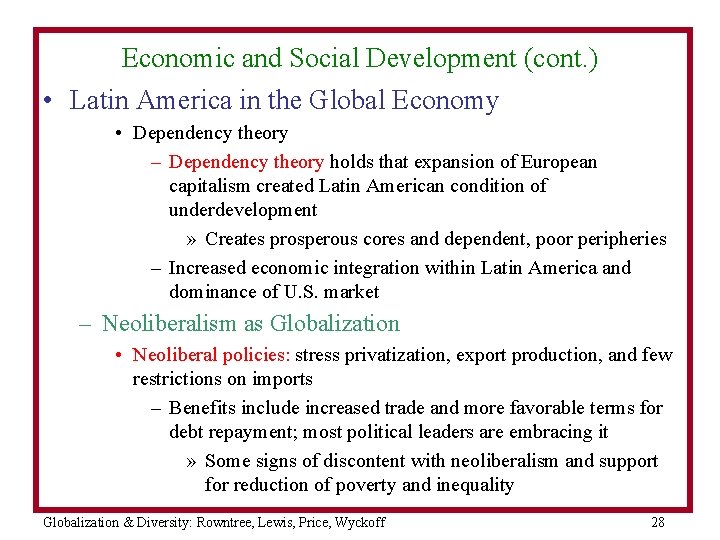 Economic and Social Development (cont. ) • Latin America in the Global Economy •