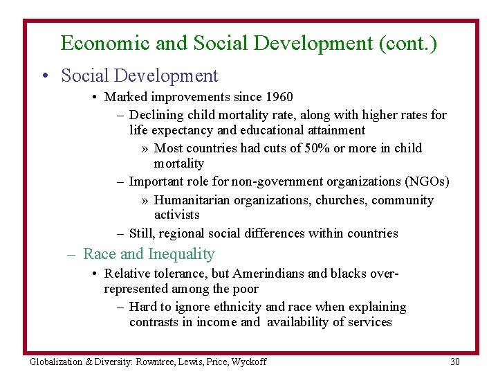 Economic and Social Development (cont. ) • Social Development • Marked improvements since 1960
