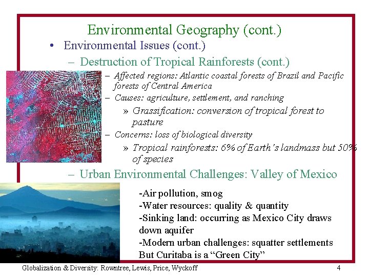 Environmental Geography (cont. ) • Environmental Issues (cont. ) – Destruction of Tropical Rainforests