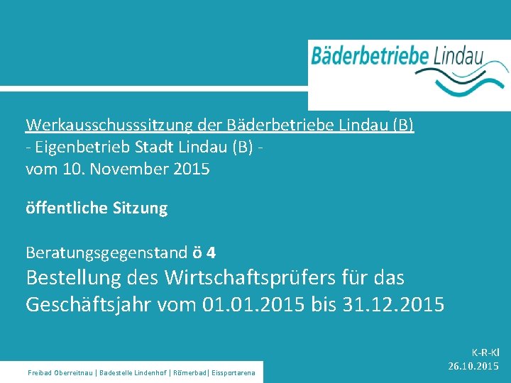 Werkausschusssitzung der Bäderbetriebe Lindau (B) - Eigenbetrieb Stadt Lindau (B) vom 10. November 2015