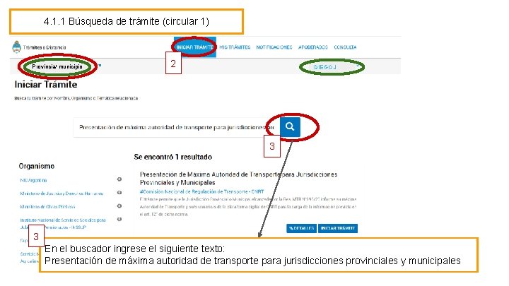 4. 1. 1 Búsqueda de trámite (circular 1) Provincia/ municipio 2 DIEGO J 3