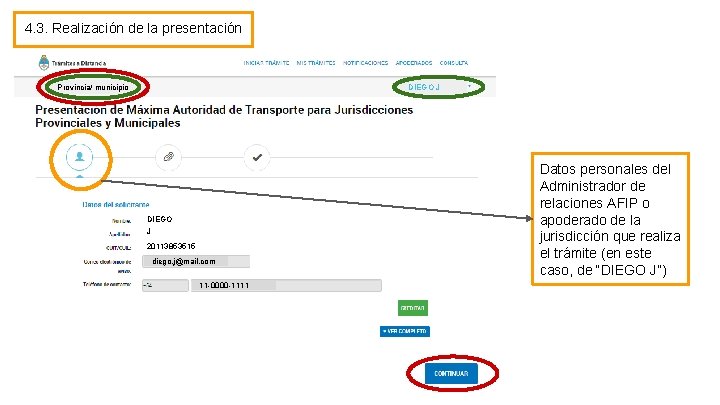 4. 3. Realización de la presentación Provincia/ municipio DIEGO J 20113853515 diego. j@mail. com