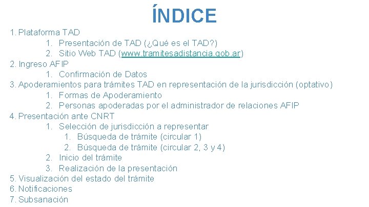 ÍNDICE 1. Plataforma TAD 1. Presentación de TAD (¿Qué es el TAD? ) 2.