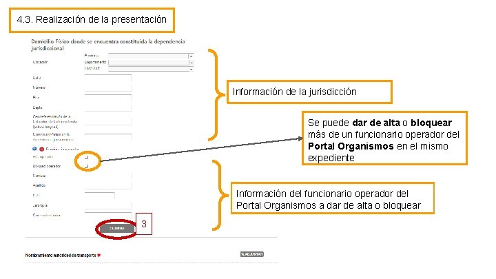 4. 3. Realización de la presentación Información de la jurisdicción Se puede dar de