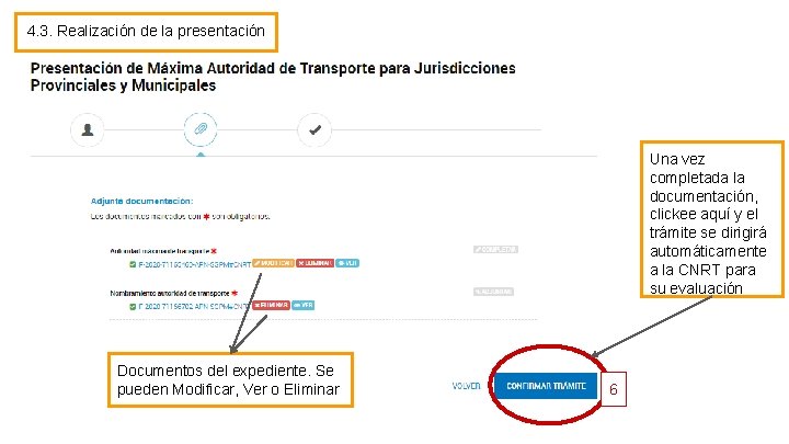 4. 3. Realización de la presentación Una vez completada la documentación, clickee aquí y