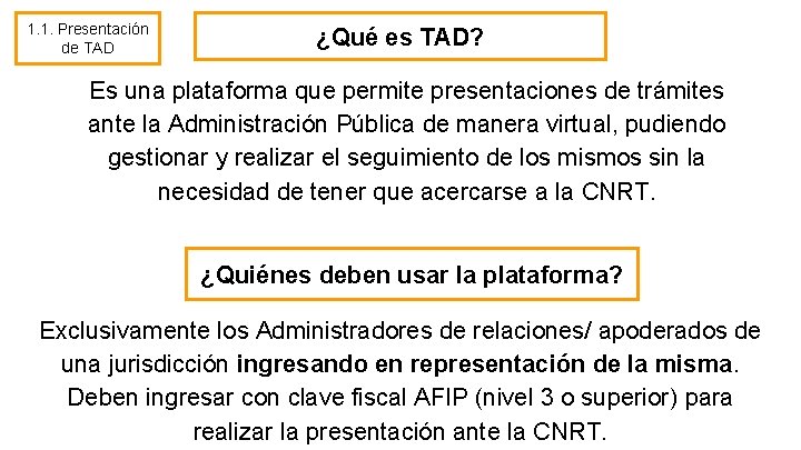 1. 1. Presentación de TAD ¿Qué es TAD? Es una plataforma que permite presentaciones