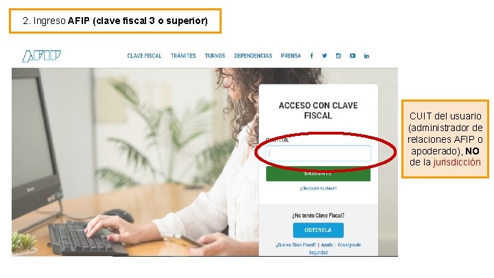 2. Ingreso AFIP (clave fiscal 3 o superior) CUIT del usuario (administrador de relaciones